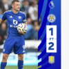 Leicester City 1-2 Aston Villa